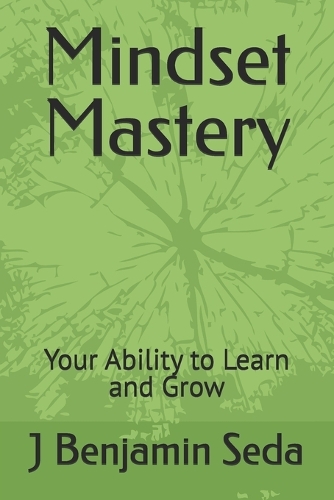 Mindset Mastery: Your Ability to Learn and Grow