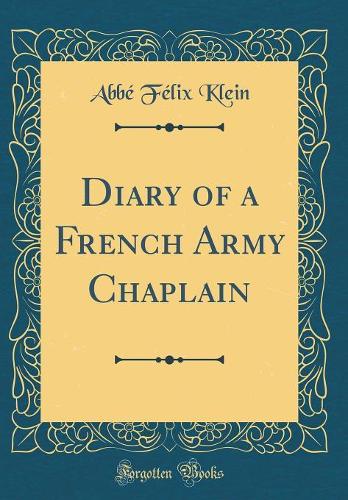 Diary of a French Army Chaplain (Classic Reprint)