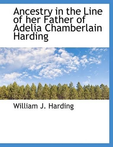 Ancestry in the Line of Her Father of Adelia Chamberlain Harding