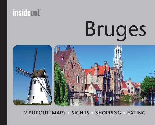 Bruges Inside Out Travel Guide: Pocket travel guide for Bruges including 2 pop-up maps(InsideOut)