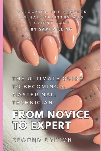The Ultimate Guide to Becoming a Master Nail Technician