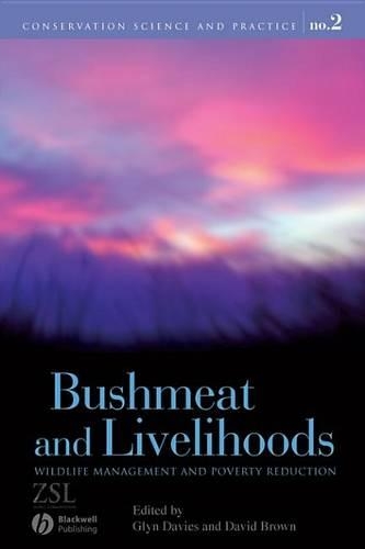 Bushmeat and Livelihoods: Wildlife Management and Poverty Reduction(Conservation Science and Practice)