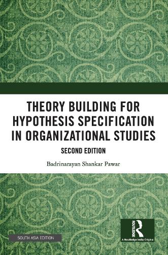 Theory Building for Hypothesis Specification in Organizational Studies