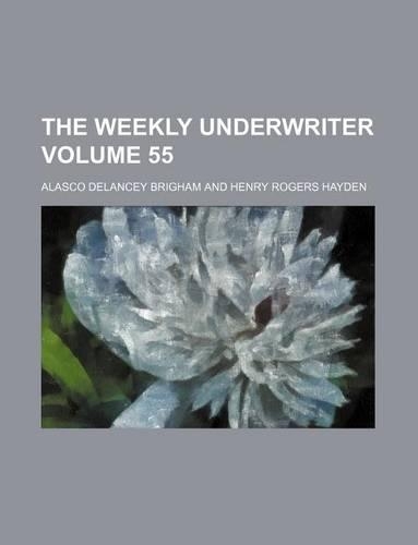 The Weekly Underwriter Volume 55