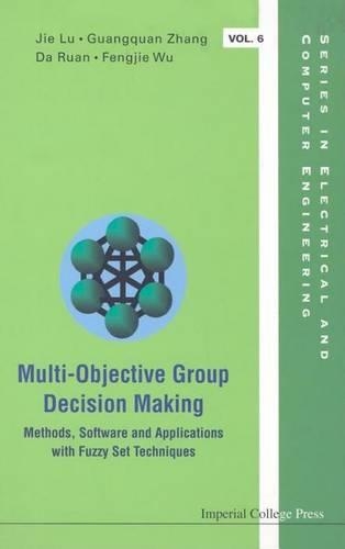 Multi-Objective Group Decision Making: (Series in Electrical and Computer Engineering)