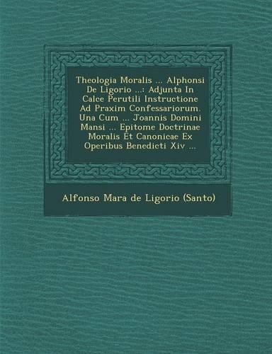 Theologia Moralis ... Alphonsi de Ligorio ...