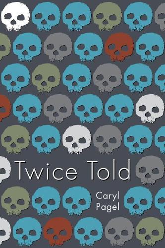 Twice Told: (Akron Poetry)