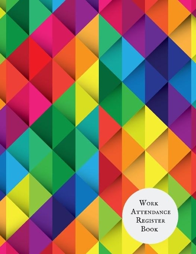 Work Attendance register Book: Simplistic Undated write in & sign in daily/weekly Register organizer - Employee entry Register Record for companies, Business & Entrepreneurs and m