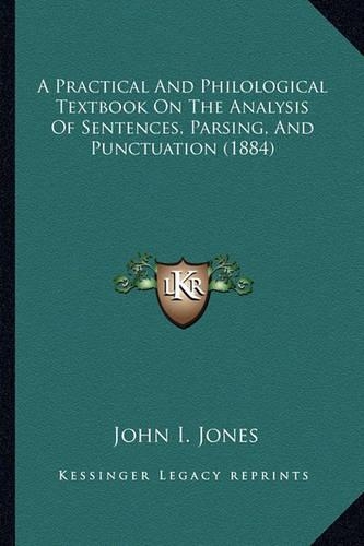A Practical And Philological Textbook On The Analysis Of Sentences, Parsing, And Punctuation (1884)