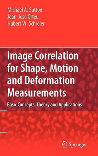 Image Correlation for Shape, Motion and Deformation Measurements