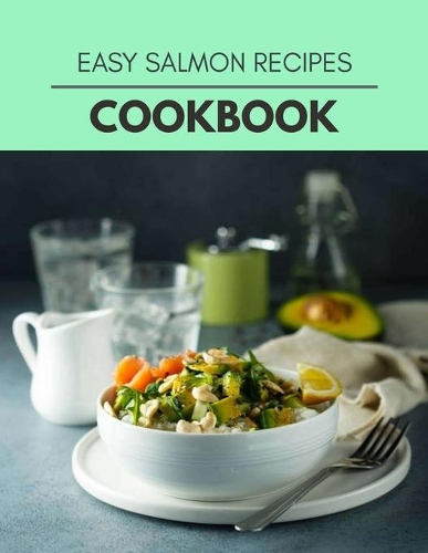 Easy Salmon Recipes Cookbook