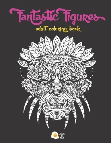 Fantastic Figures Adult Coloring Book
