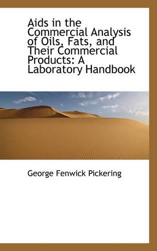 AIDS in the Commercial Analysis of Oils, Fats, and Their Commercial Products: A Laboratory Handbook