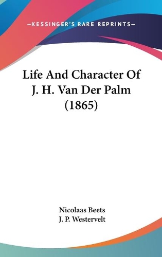 Life And Character Of J. H. Van Der Palm (1865)