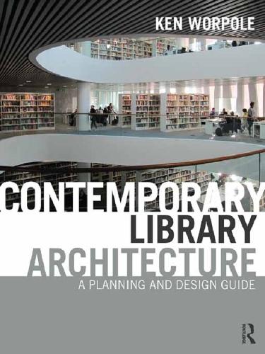 Contemporary Library Architecture: A Planning and Design Guide
