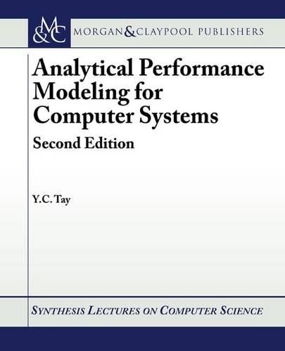 Analytical Performance Modeling for Computer Systems: (Synthesis Lectures on Computer Science)