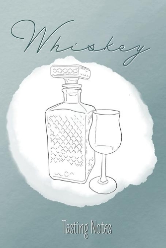 Whiskey Tasting Notes