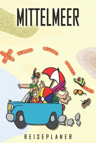 Mittelmeer Reiseplaner: Reise- und Urlaubstagebuch für Mittelmeer. Ein Logbuch mit wichtigen vorgefertigten Seiten und vielen freien Seiten für deine Reiseerinnerungen. Eig