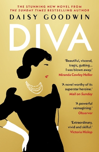 Diva: Bestselling Daisy Goodwin Returns with a Heartbreaking, Powerful Novel About the Legendary Maria Callas