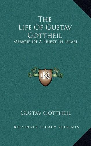 The Life of Gustav Gottheil: Memoir of a Priest in Israel