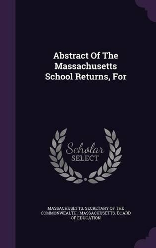 Abstract Of The Massachusetts School Returns, For