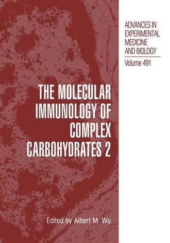 The Molecular Immunology of Complex Carbohydrates —2: (491 Advances in Experimental Medicine and Biology)