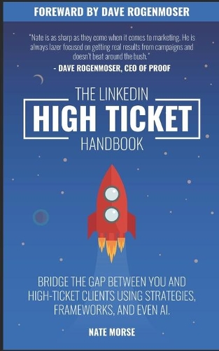 The LinkedIn High-Ticket Handbook: Bridge the gap between you and high-ticket clients using strategies, frameworks, and even AI.