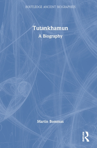 Tutankhamun: A Biography(Routledge Ancient Biographies)