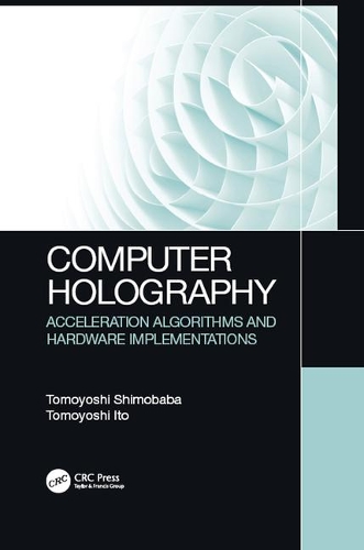 Computer Holography: Acceleration Algorithms and Hardware Implementations