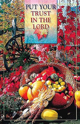 Put Your Trust in the Lord, Thanksgiving, Regular Bulletin (Package of 50): (New 2003 Thanksgiving/Christmas Bulletins & Matching Pieces)