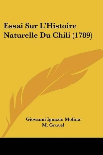 Essai Sur L'Histoire Naturelle Du Chili (1789)