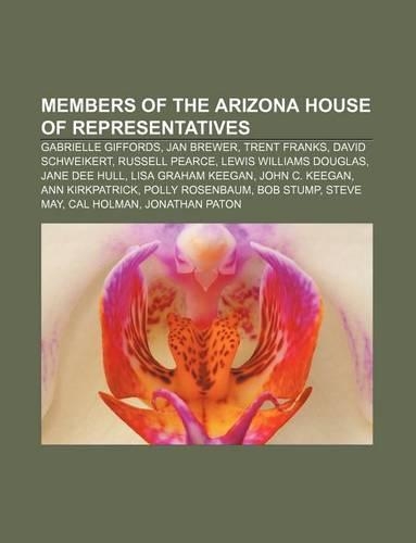 Members of the Arizona House of Representatives: Gabrielle Giffords, Jan Brewer, Trent Franks, David Schweikert, Russell Pearce