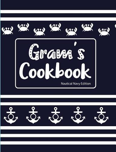 Gram's Cookbook Nautical Navy Edition: Blank Lined Journal