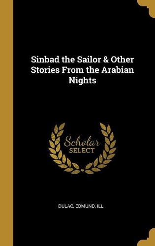 Sinbad the Sailor & Other Stories From the Arabian Nights
