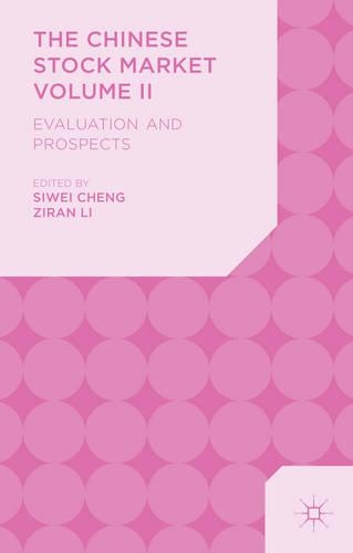 The Chinese Stock Market: Volume II Evaluation and Prospects