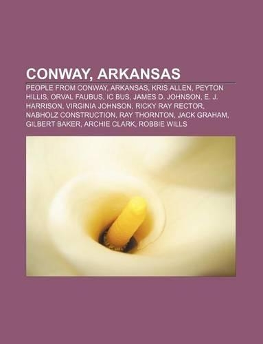 Conway, Arkansas: People from Conway, Arkansas, Kris Allen, Peyton Hillis, Orval Faubus, IC Bus, James D. Johnson, E. J. Harrison