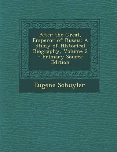 Peter the Great, Emperor of Russia