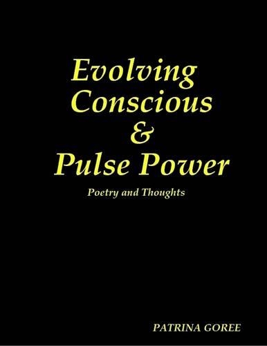 Evolving Conscious & Pulse Power