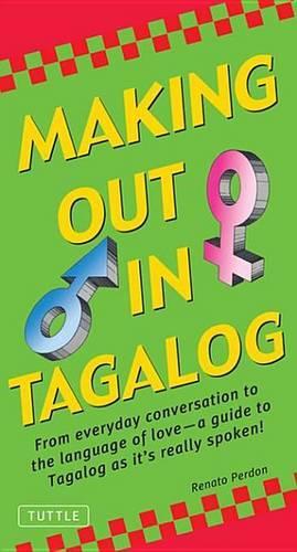 Making Out in Tagalog: (Tagalog Phrasebook)
