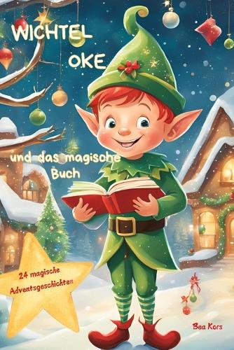 Wichtel Oke und das magische Buch