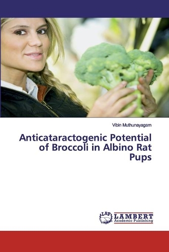 Anticataractogenic Potential of Broccoli in Albino Rat Pups