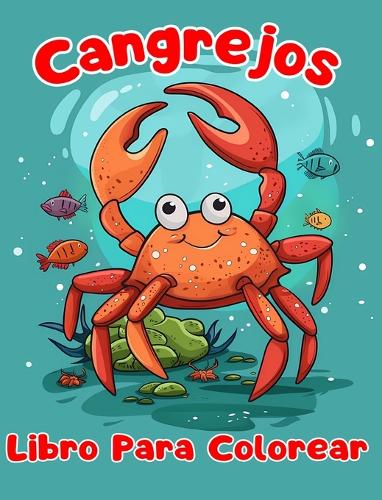 Libro Para Colorear de Cangrejos: Páginas Simples Para Colorear de Cangrejos Para Niños de 1 a 3 Años
