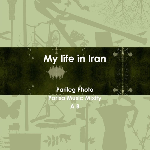 My life in Iran