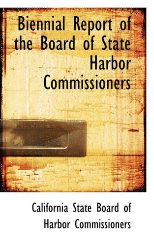 Biennial Report of the Board of State Harbor Commissioners
