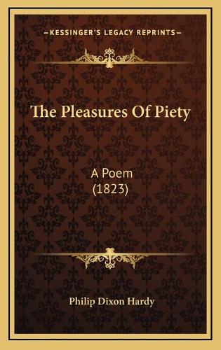 The Pleasures Of Piety: A Poem (1823)