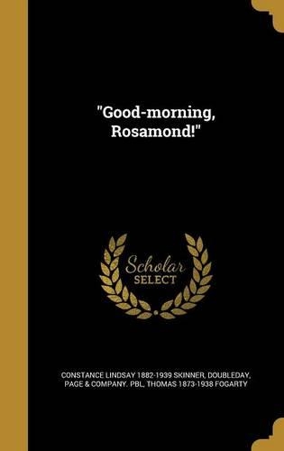 Good-morning, Rosamond!