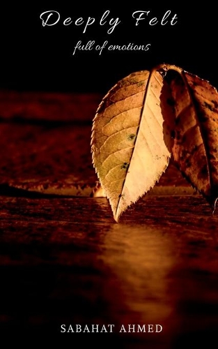 Deeply felt: Full of emotions