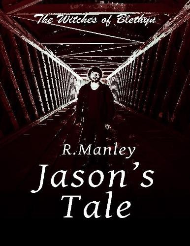 The Witches of Blethyn: Jason's Tale