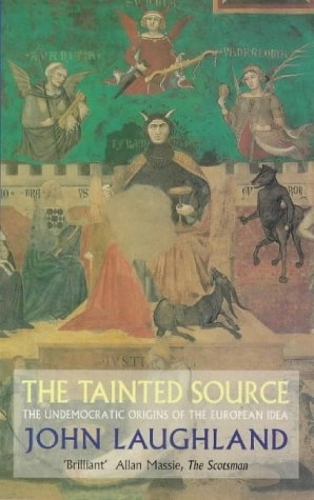 The Tainted Source: The Undemocratic Origins of the European Idea