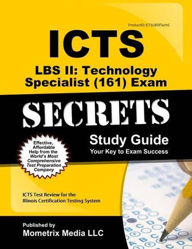 ICTS LBS II: Technology Specialist (161) Exam Secrets: ICTS Test Review for the Illinois Certification Testing System